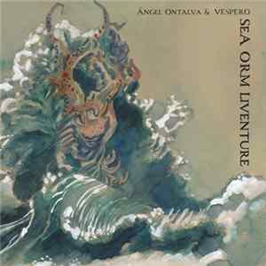 Ángel Ontalva & Vespero - Sea Orm Liventure Album