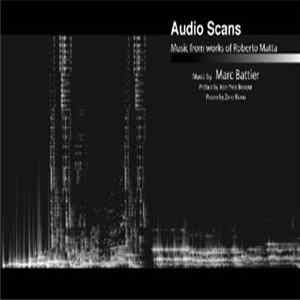 Marc Battier - Audioscans - From The Works Of Roberto Matta Album