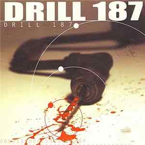 Drill 187 - Drill 187 Album