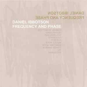 Daniel Ibbotson - Frequency And Phase Album