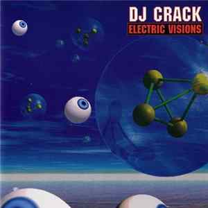DJ Crack - Electric Visions Album
