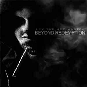 Lex The Hex Master - Beyond Redemption Album