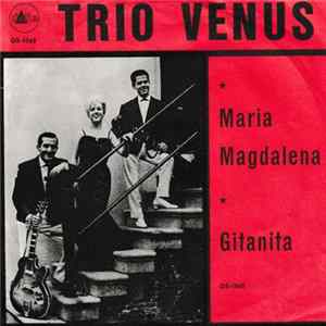Trio Venus - Maria Magdalena / Gitanita Album