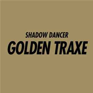 Shadow Dancer - Golden Traxe Album