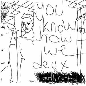 Berth Control - You Know How We Deux​ Album