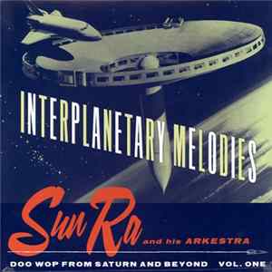Sun Ra And His Arkestra - Interplanetary Melodies Album