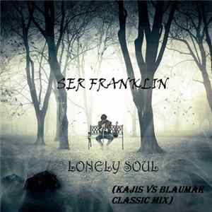 Ser Franklin - Lonely Soul (Kajis Vs Blaumar Classic Mix) Album