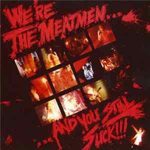 The Meatmen - We're The Meatmen... And You Still Suck!!! Album