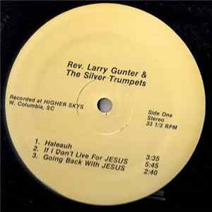 Rev. Larry Gunter & The Silver Trumpets - Going Back With Jesus Album