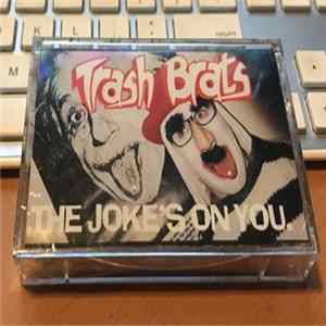 Trash Brats - The Joke's On You Album