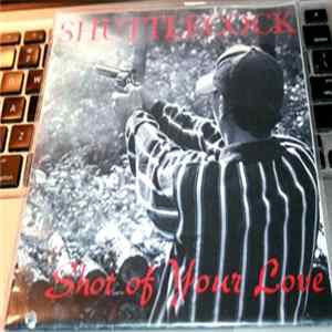 Shuttlecock - Shot Of Your Love Album
