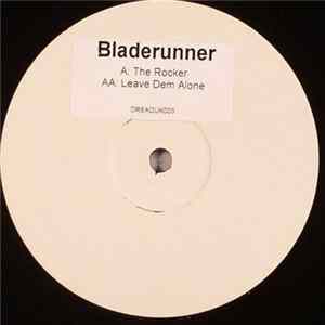 Bladerunner - The Rocker / Leave Dem Alone Album