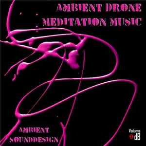 Ambient Sounddesign - Ambient Drone Meditation Music Album