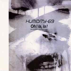 Humidity-69 - Oh ! La, La ! (Qu'est-ce Que C'est Dégueulasse) Album