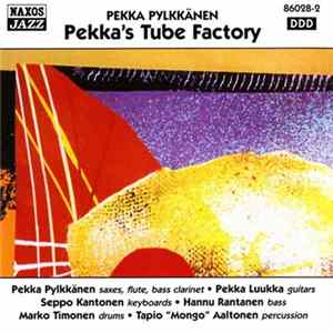 Pekka Pylkkänen - Pekka's Tube Factory Album