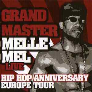 Grandmaster Melle Mel - Hip Hop Anniversary Europe Tour Album