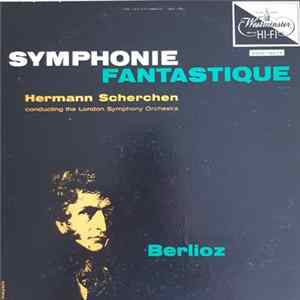 Berlioz / The London Symphony Orchestra / Hermann Scherchen - Symphonie Fantastique, Op. 14 Album