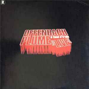 Offenbach / Plume - À Fond D'Train "Live" Album