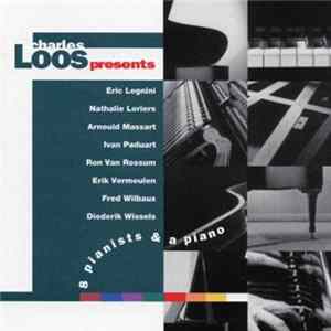 Charles Loos - 8 Pianists & A Piano Album