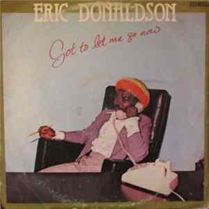 Eric Donaldson - Got To Let Me Go Now Album