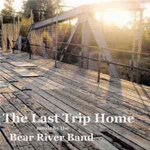 The Bear River Band - The Last Trip Home Album