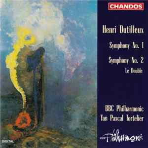 Henri Dutilleux, BBC Philharmonic, Yan Pascal Tortelier - Symphony No. 1 / Symphony No. 2 'Le Double' Album