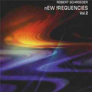 Robert Schroeder - New Frequencies Vol. 2 Album