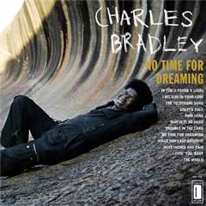 Charles Bradley Featuring The Sounds Of Menahan Street Band - No Time For Dreaming Album