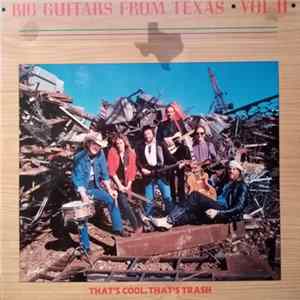 Big Guitars From Texas - Big Guitars From Texas, Vol. II: That's Cool, That's Trash Album