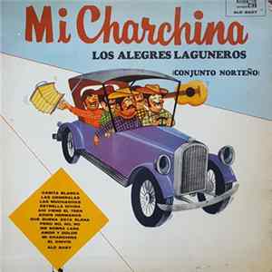 Los Alegres Laguneros - Mi Charchina Album