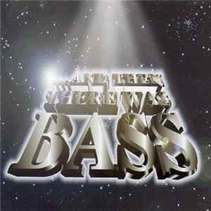 Various - And Then There Was Bass Album