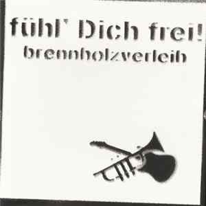 brennholzverleih - Fühl' Dich Frei! Album