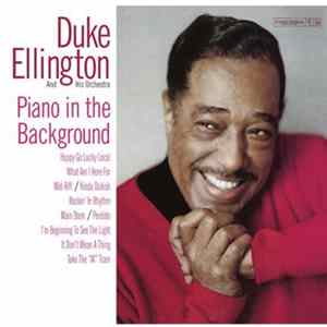Duke Ellington And His Orchestra - Piano In The Background Album