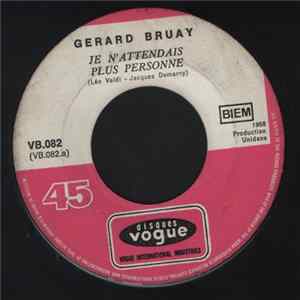 Gérard Bruay - Je N'Attendais Plus Personne / Tu Es Tout Pour Moi Album