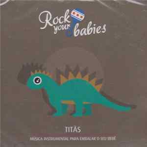 Rock Your Babies - Titãs Album
