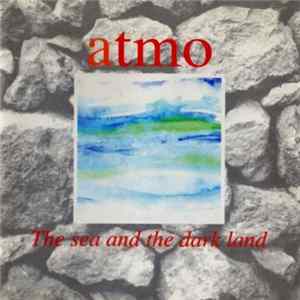 Atmo - The Sea And The Dark Land Album