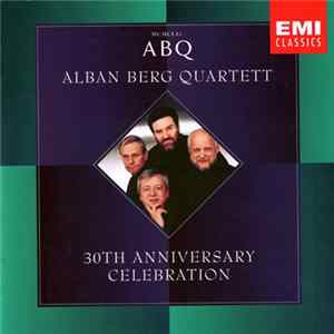 Alban Berg Quartett - 30th Anniversary Celebration Album