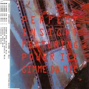 Perfect Insight Featuring Power Ice - Gimme Da Mic Album