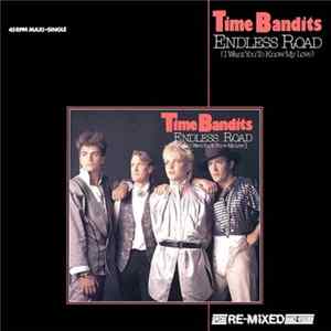 Time Bandits - Endless Road (I Want You To Know My Love) (Special Re-Mixed Dance-Version) Album