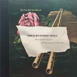 Alexander Gretchaninoff, Maria Kurenko - Gretchaninoff Songs Album