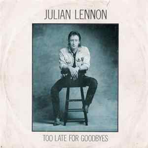 Julian Lennon - Too Late For Goodbyes Album