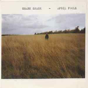 Shark Shark - April Fools Album
