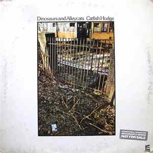 Catfish Hodge - Dinosaurs And Alleycats Album