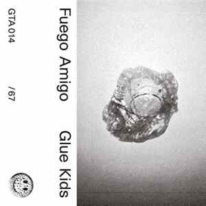 Glue Kids - Fuego Amigo Album