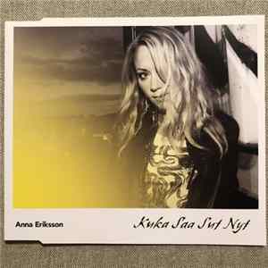 Anna Eriksson - Kuka Saa Sut Nyt Album