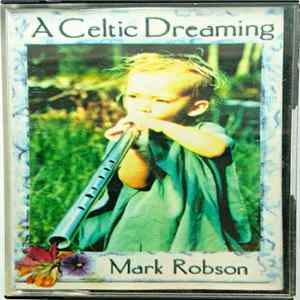 Mark Robson - A Celtic Dreaming Album