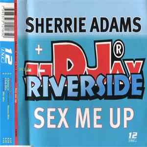 Sherrie Adams + DJ Riverside - Sex Me Up Album