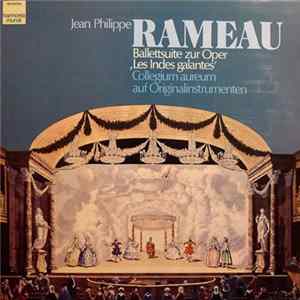Jean-Philippe Rameau, Collegium Aureum - Ballettsuite Zur Oper 'Les Indes Galantes' Album
