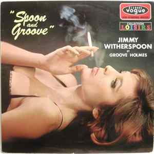 Jimmy Witherspoon And Groove Holmes - Spoon And Groove Album