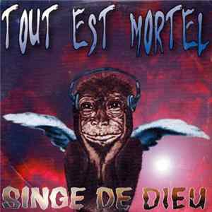 Singe De Dieu - Tout Est Mortel Album
